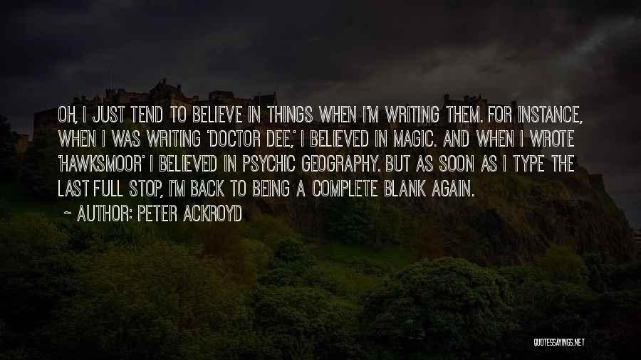 Believe In The Magic Quotes By Peter Ackroyd