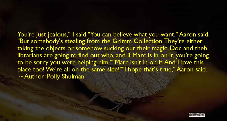 Believe In The Magic Quotes By Polly Shulman