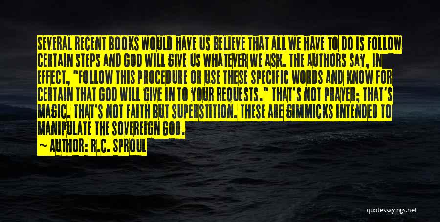 Believe In The Magic Quotes By R.C. Sproul