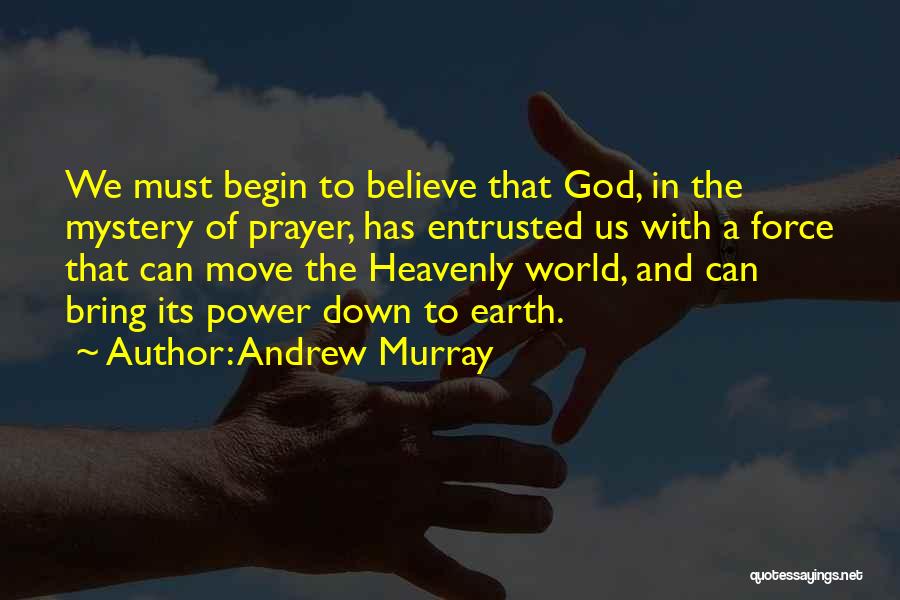 Believe In The Power Of Prayer Quotes By Andrew Murray