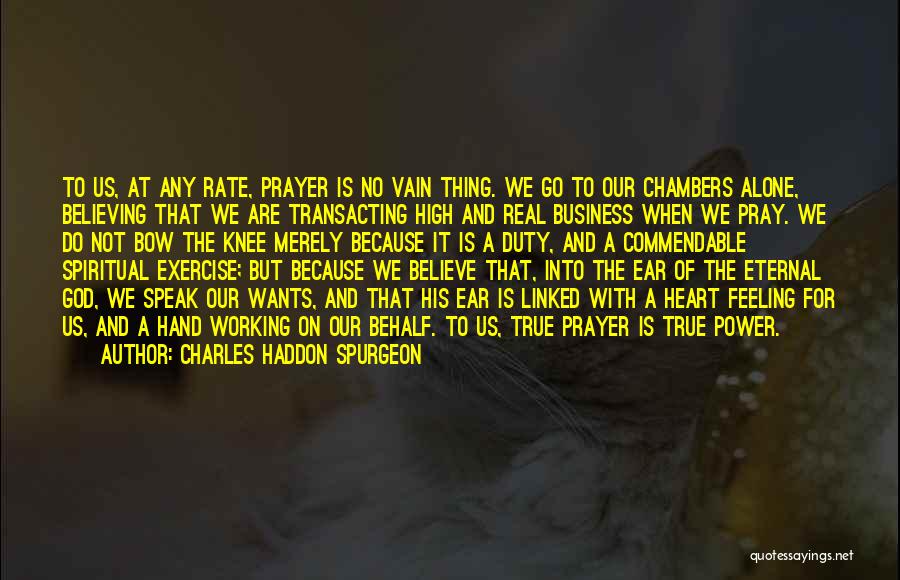 Believe In The Power Of Prayer Quotes By Charles Haddon Spurgeon