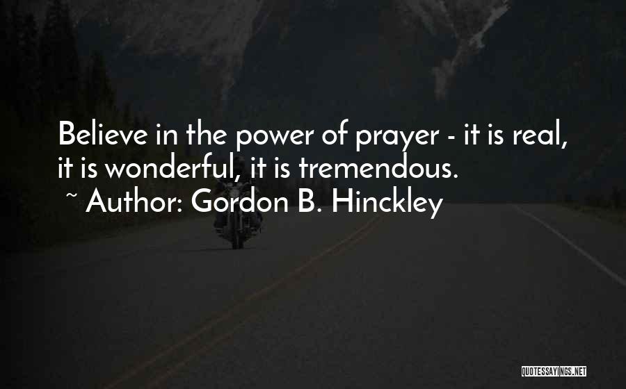 Believe In The Power Of Prayer Quotes By Gordon B. Hinckley