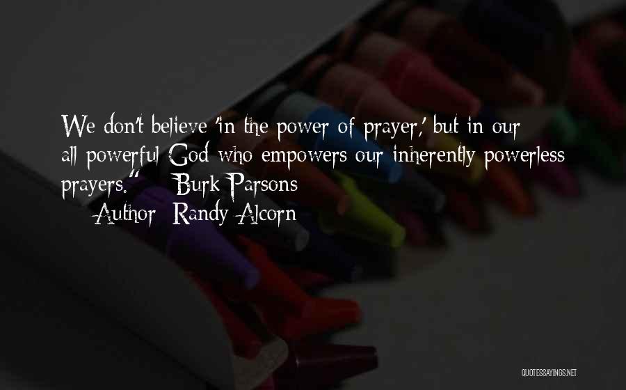 Believe In The Power Of Prayer Quotes By Randy Alcorn