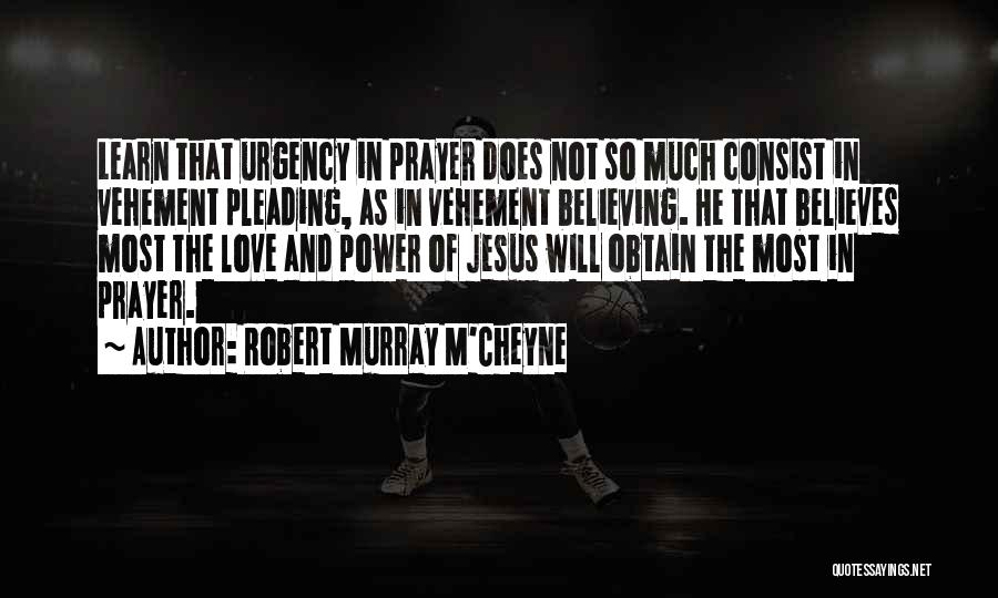 Believe In The Power Of Prayer Quotes By Robert Murray M'Cheyne