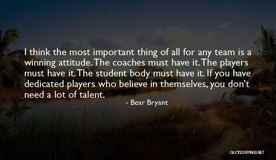 Believe In The Team Quotes By Bear Bryant Believe In The Team Quotes By Bear Bryant
