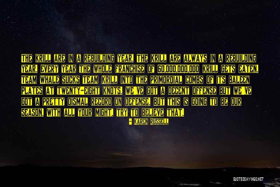 Believe In The Team Quotes By Karen Russell Believe In The Team Quotes By Karen Russell