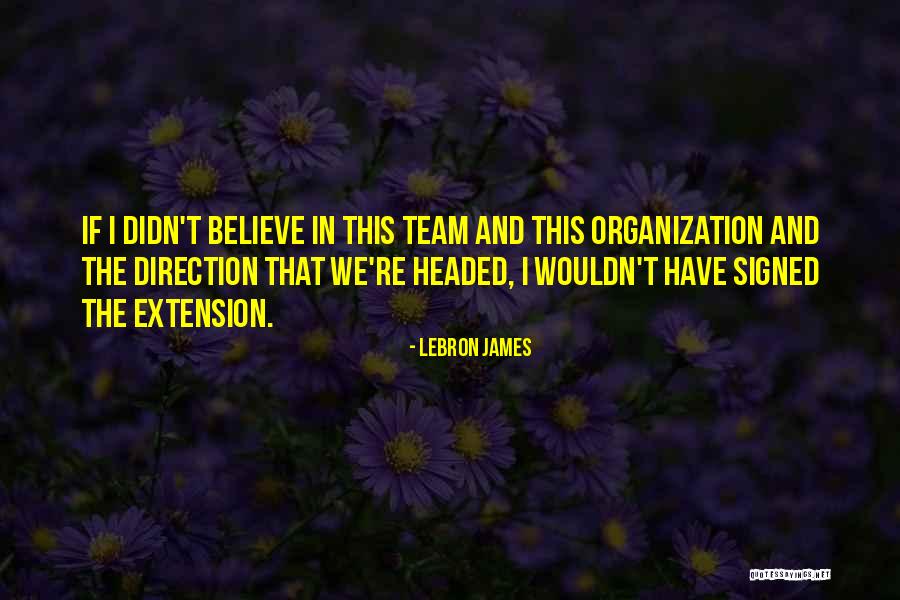 Believe In The Team Quotes By LeBron James Believe In The Team Quotes By LeBron James