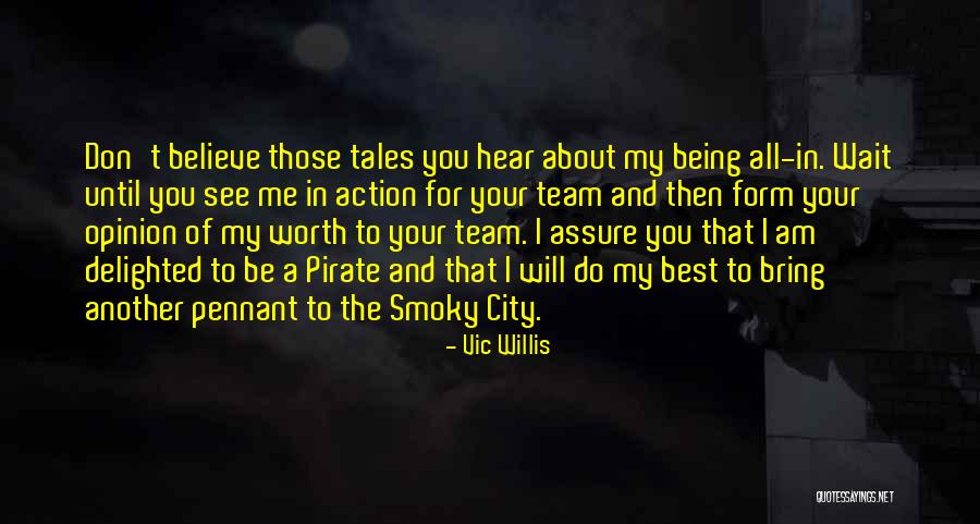 Believe In The Team Quotes By Vic Willis Believe In The Team Quotes By Vic Willis