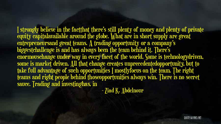 Believe In The Team Quotes By Ziad K. Abdelnour Believe In The Team Quotes By Ziad K. Abdelnour