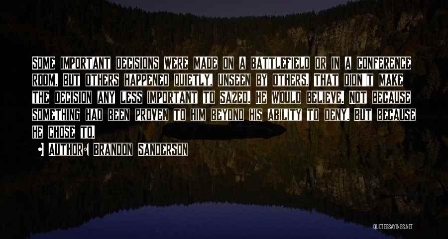 Believe In The Unseen Quotes By Brandon Sanderson