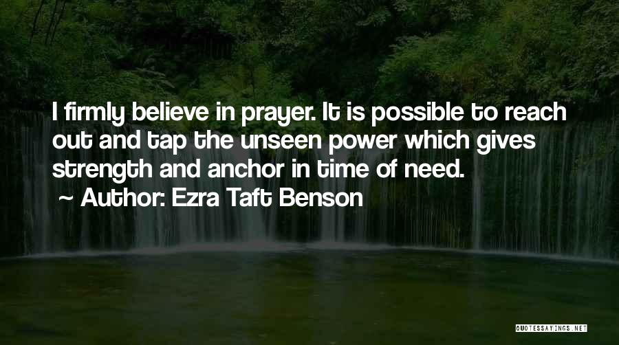 Believe In The Unseen Quotes By Ezra Taft Benson