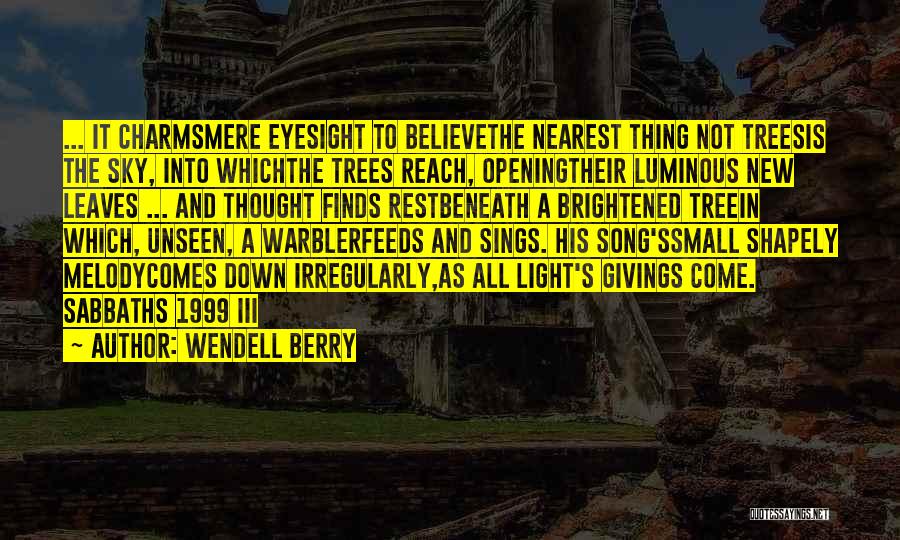 Believe In The Unseen Quotes By Wendell Berry