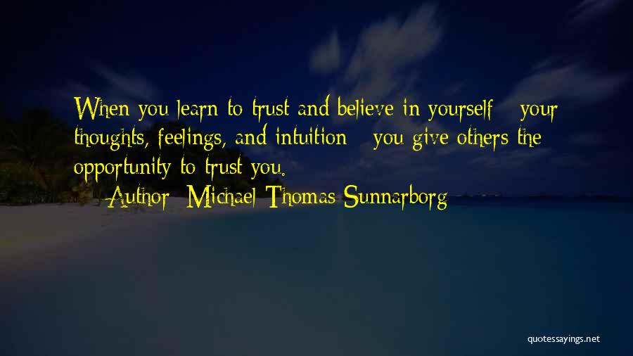 Believe In Trust Quotes By Michael Thomas Sunnarborg