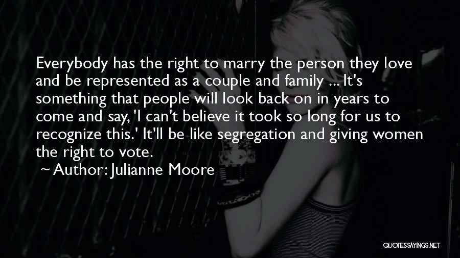 Believe In Us Love Quotes By Julianne Moore