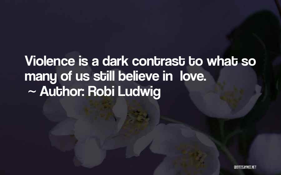 Believe In Us Love Quotes By Robi Ludwig