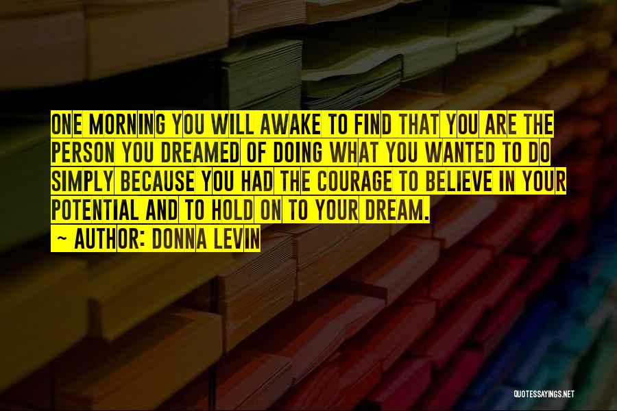 Believe In What You Are Doing Quotes By Donna Levin