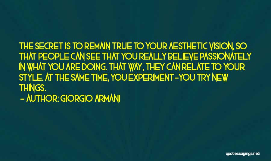 Believe In What You Are Doing Quotes By Giorgio Armani