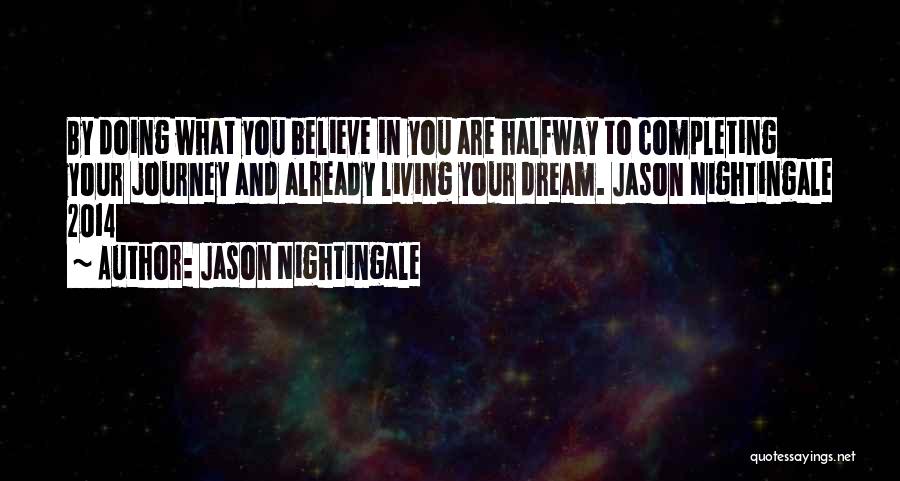 Believe In What You Are Doing Quotes By Jason Nightingale