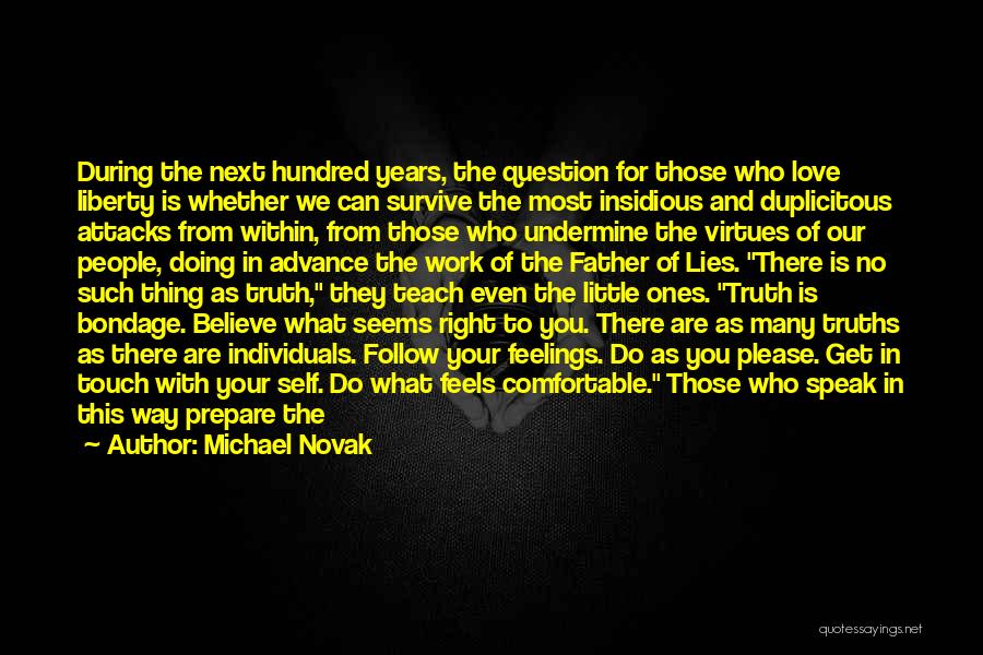 Believe In What You Are Doing Quotes By Michael Novak