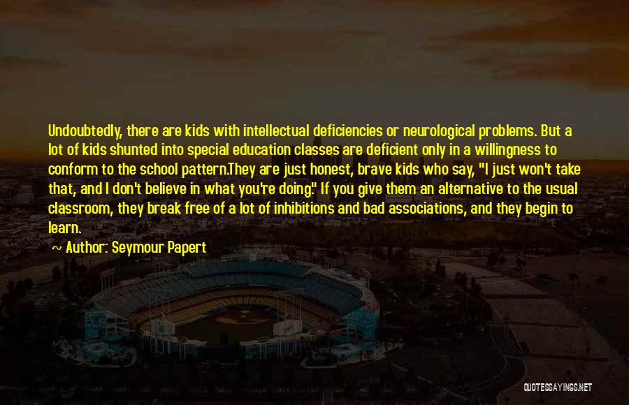 Believe In What You Are Doing Quotes By Seymour Papert