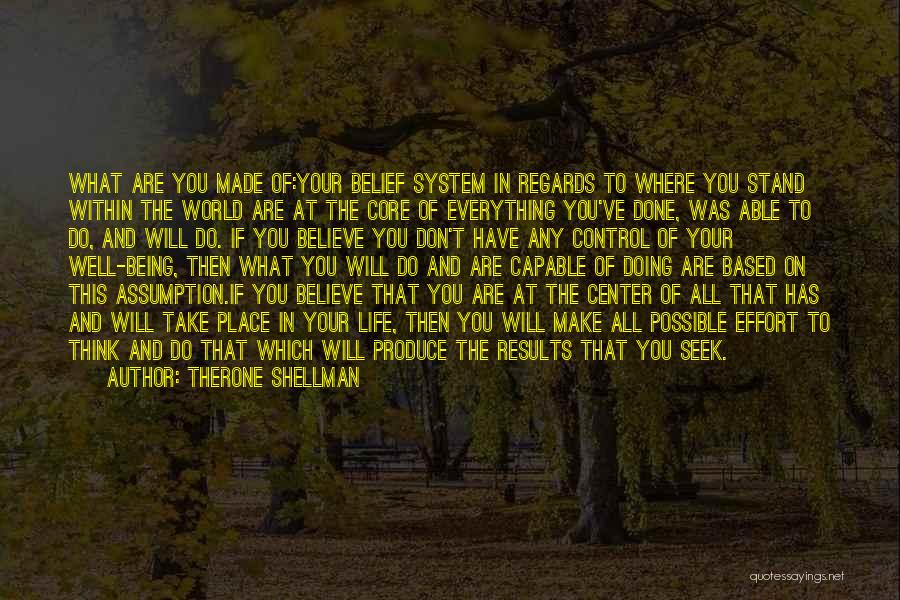 Believe In What You Are Doing Quotes By Therone Shellman