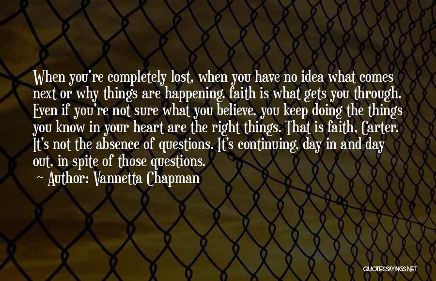 Believe In What You Are Doing Quotes By Vannetta Chapman