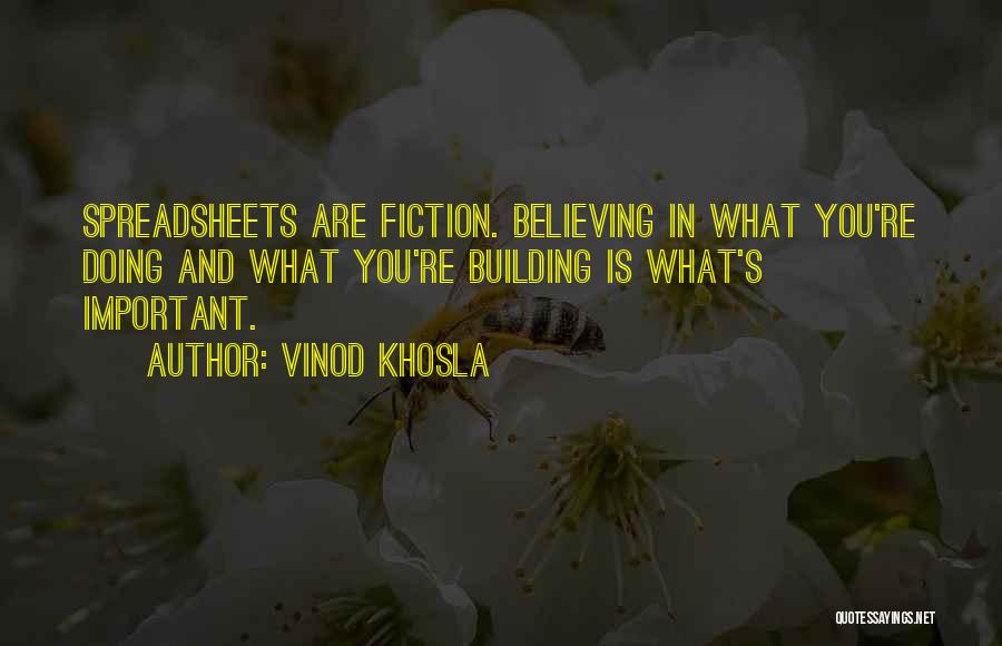 Believe In What You Are Doing Quotes By Vinod Khosla