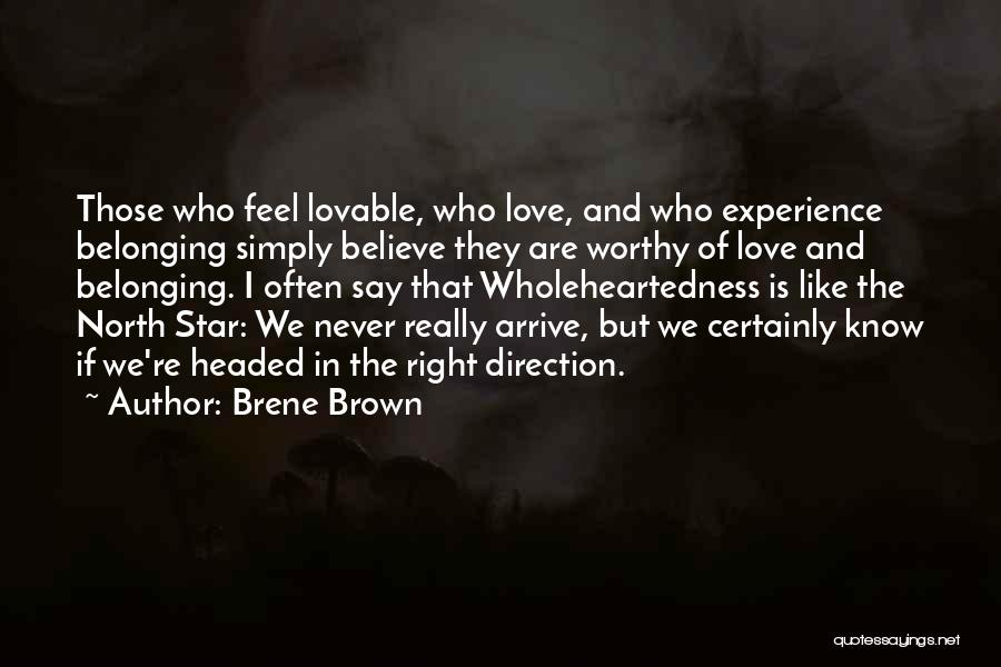 Believe In Where We Are Headed Quotes By Brene Brown