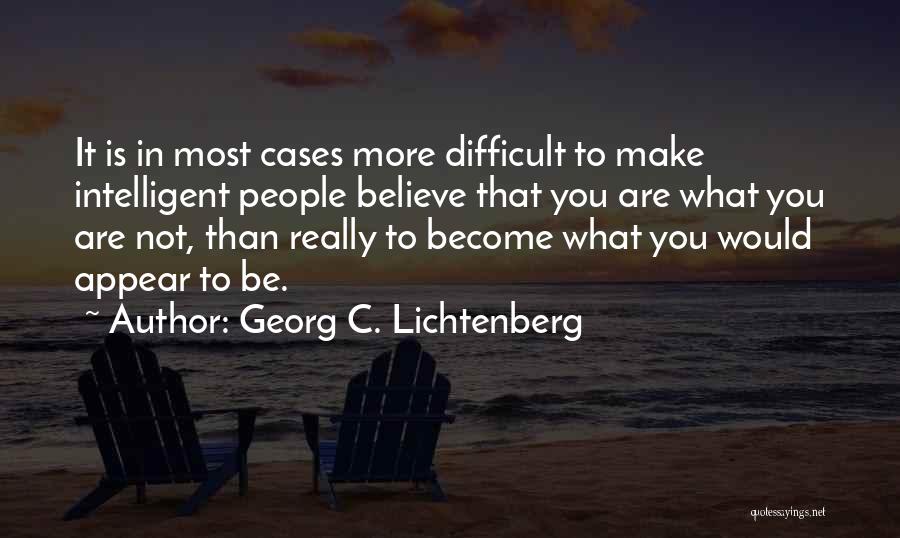 Believe In You Quotes By Georg C. Lichtenberg