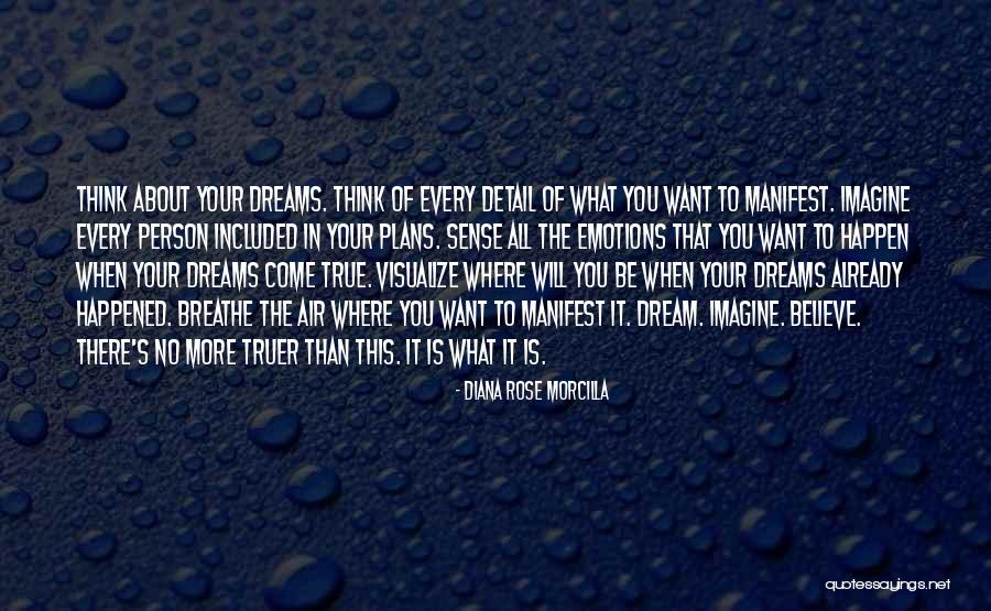 Believe In Your Dreams Quotes By Diana Rose Morcilla Believe In Your Dreams Quotes By Diana Rose Morcilla