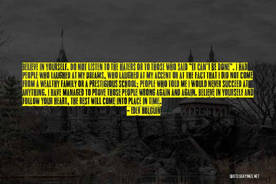Believe In Your Dreams Quotes By Eder Holguin Believe In Your Dreams Quotes By Eder Holguin