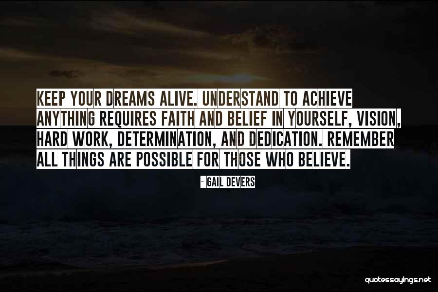 Believe In Your Dreams Quotes By Gail Devers Believe In Your Dreams Quotes By Gail Devers