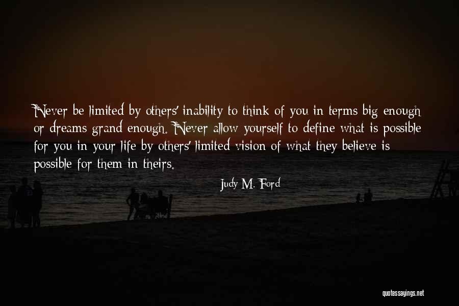 Believe In Your Dreams Quotes By Judy M. Ford Believe In Your Dreams Quotes By Judy M. Ford