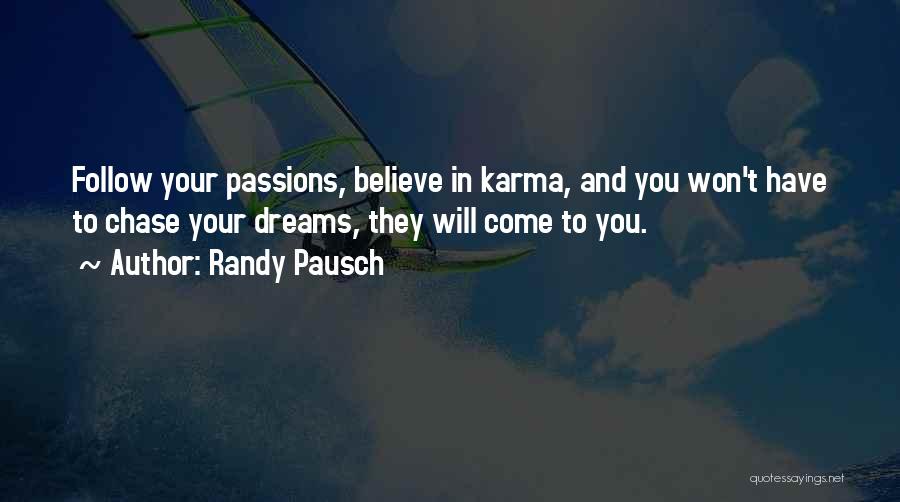 Believe In Your Dreams Quotes By Randy Pausch