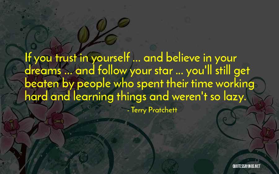 Believe In Your Dreams Quotes By Terry Pratchett Believe In Your Dreams Quotes By Terry Pratchett