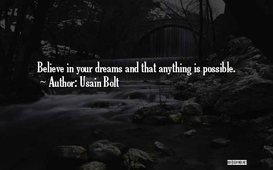 Believe In Your Dreams Quotes By Usain Bolt