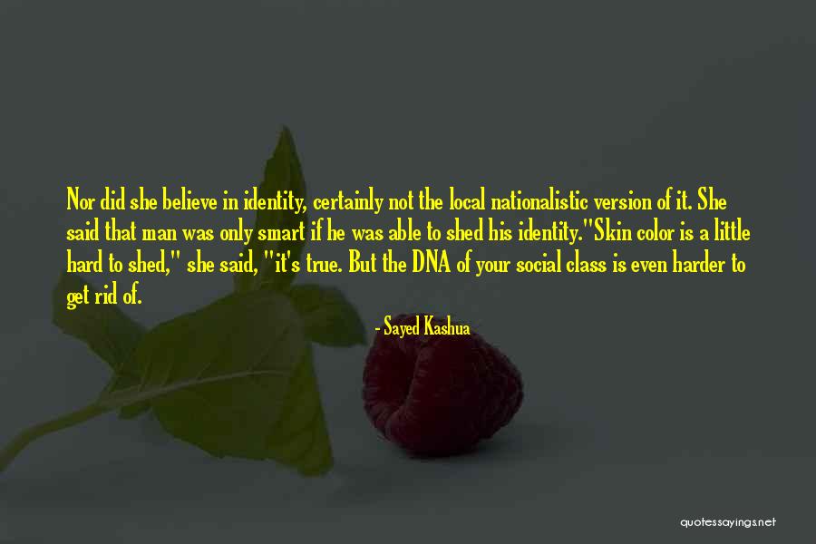 Believe In Your Man Quotes By Sayed Kashua Believe In Your Man Quotes By Sayed Kashua