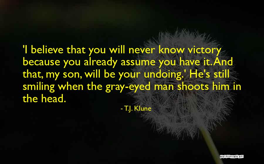 Believe In Your Man Quotes By T.J. Klune Believe In Your Man Quotes By T.J. Klune