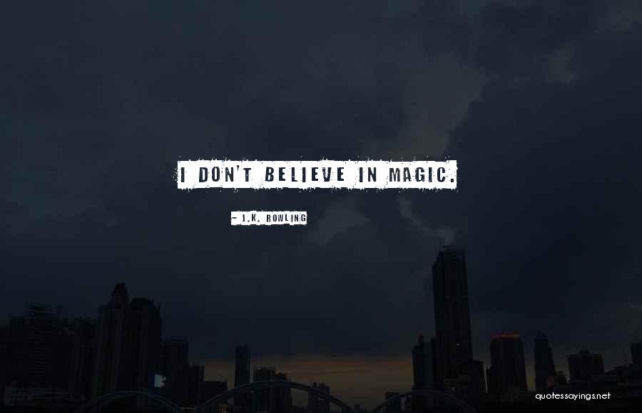 Believe In Your Own Magic Quotes By J.K. Rowling