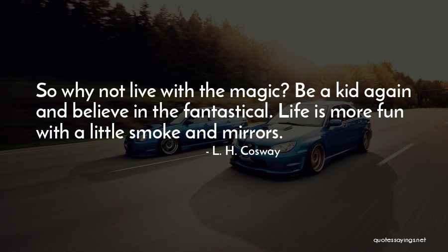 Believe In Your Own Magic Quotes By L. H. Cosway