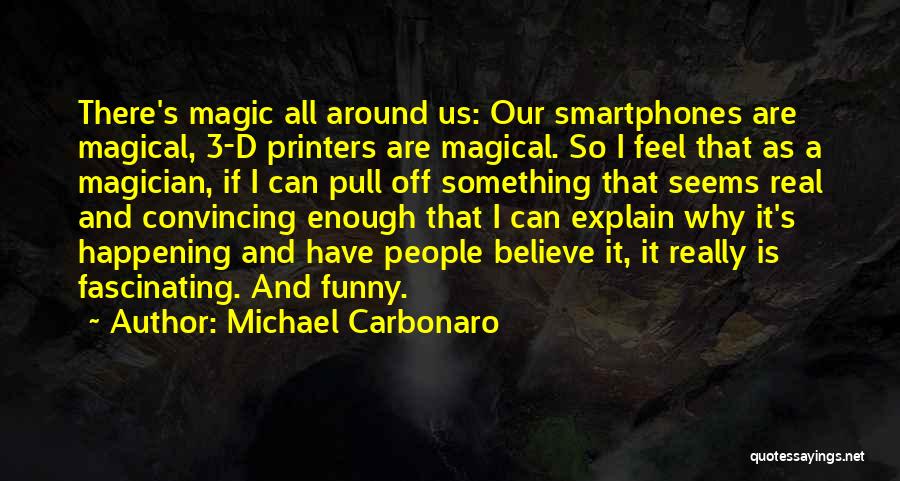 Believe In Your Own Magic Quotes By Michael Carbonaro