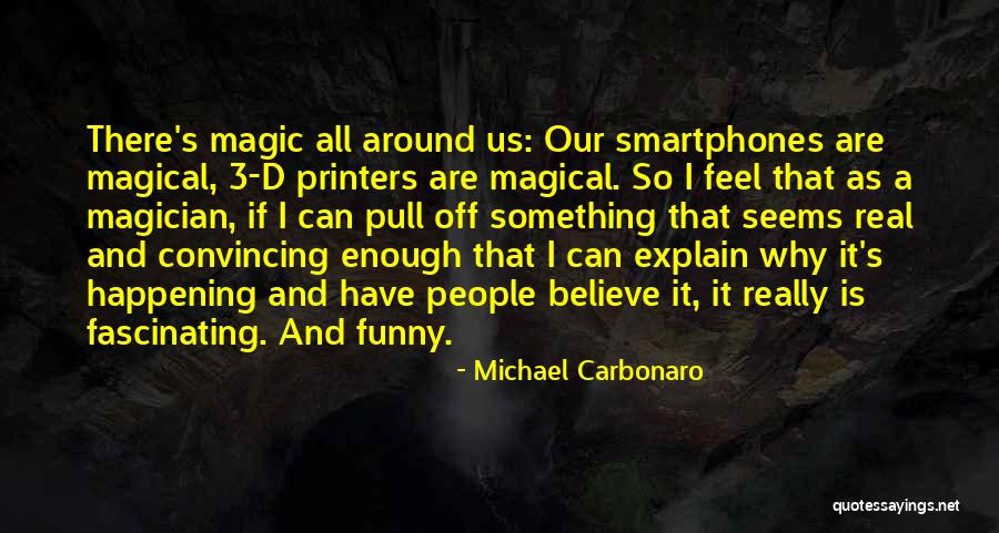 Believe In Your Own Magic Quotes By Michael Carbonaro