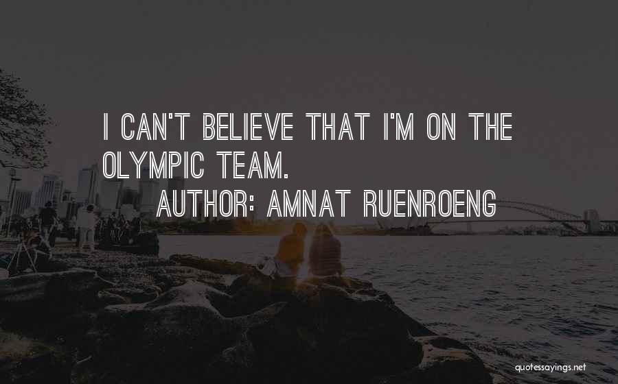 Believe In Your Team Quotes By Amnat Ruenroeng