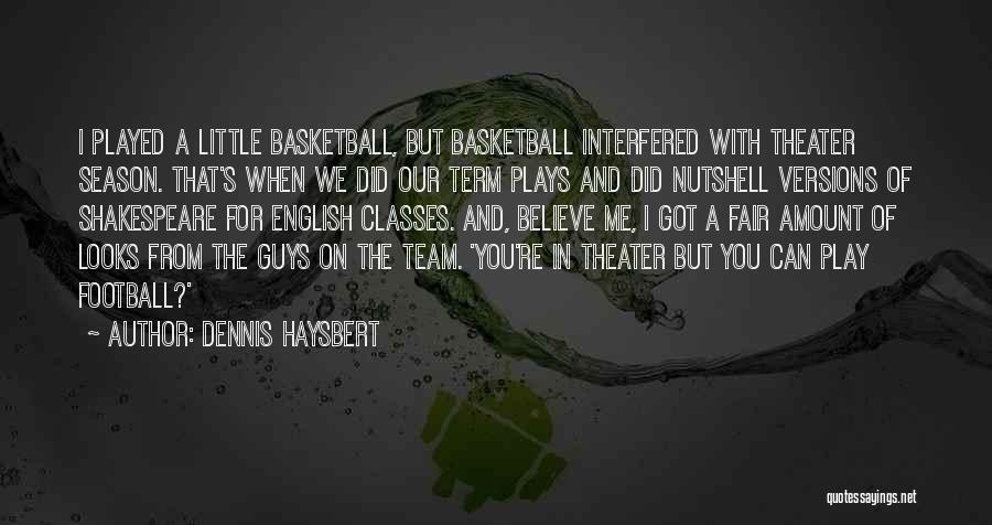 Believe In Your Team Quotes By Dennis Haysbert