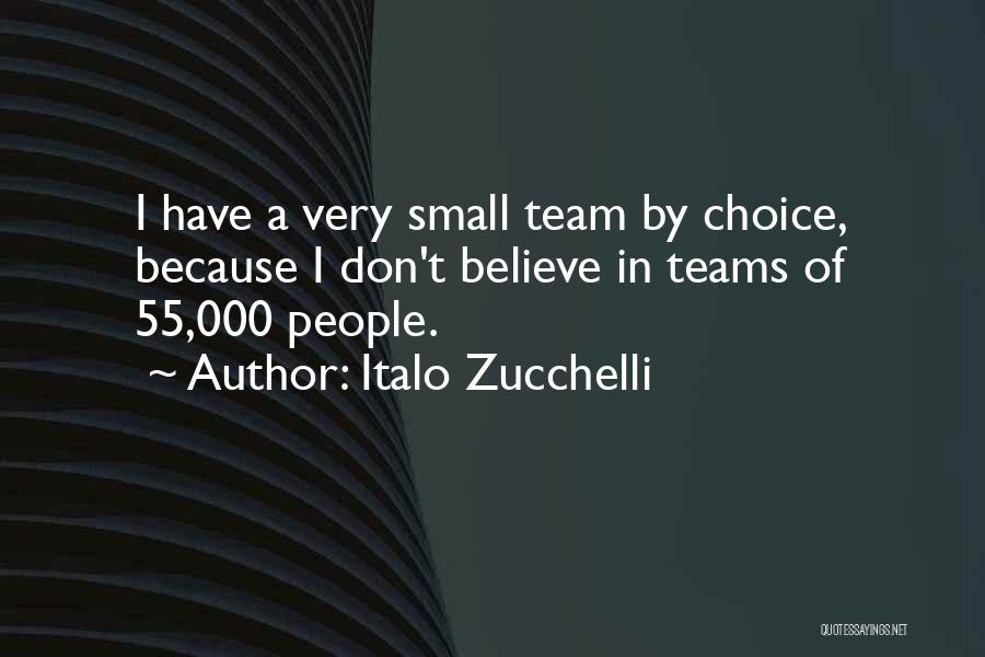 Believe In Your Team Quotes By Italo Zucchelli