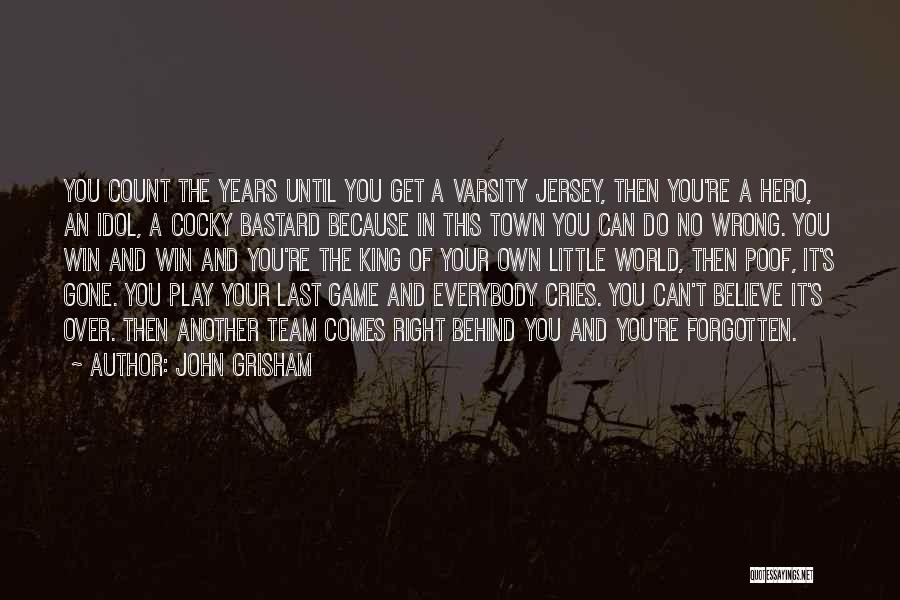 Believe In Your Team Quotes By John Grisham