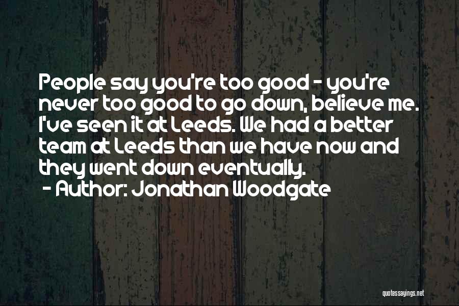 Believe In Your Team Quotes By Jonathan Woodgate