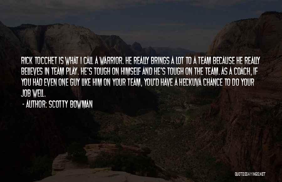 Believe In Your Team Quotes By Scotty Bowman
