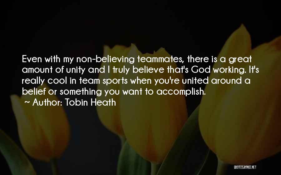 Believe In Your Team Quotes By Tobin Heath