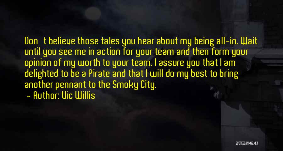 Believe In Your Team Quotes By Vic Willis